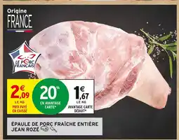Intermarché Jean rozé épaule de porc fraîche entière offre