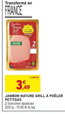 Intermarché Petitgas jambon nature grill à poêler offre