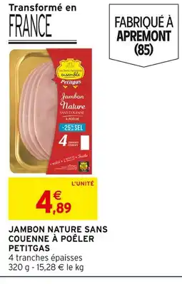Intermarché Petitgas jambon nature sans couenne à poêler offre