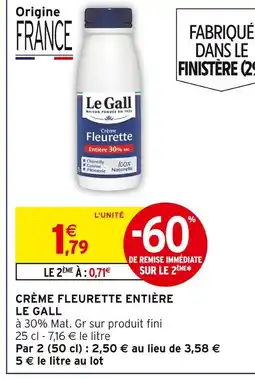 Intermarché Le gall crème fleurette entière offre
