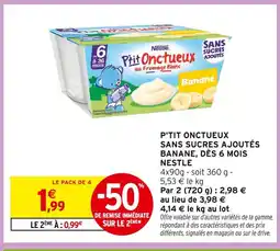 Intermarché Nestlé p'tit onctueux sans sucres ajoutés banane dès 6 mois offre