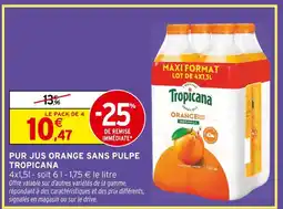 Intermarché Tropicana pur jus orange sans pulpe offre