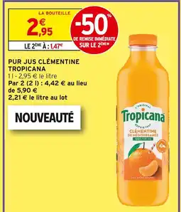 Intermarché Tropicana pur jus clémentine offre