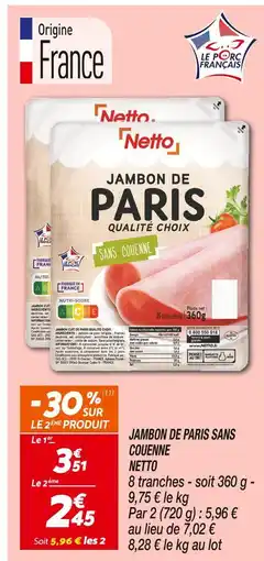 Netto Netto jambon de paris sans couenne offre