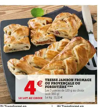 U Express Tresse jambon fromage ou provençale ou forestière offre