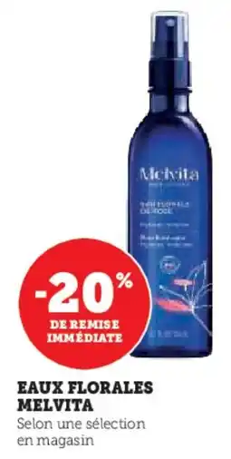 Super U Eaux florales melvita offre