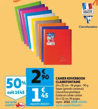 Auchan Clairefontaine cahier koverbook offre