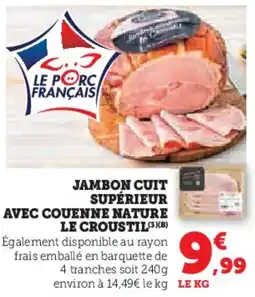 U Express Jambon cuit supérieur avec couenne nature le croustil offre