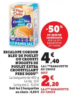 U Express Escalope cordon bleu de poulet ou crousti nuggets de poulet extra croustillant pere dodu offre