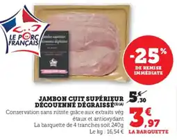 U Express Jambon cuit supérieur découenné dégraissé offre