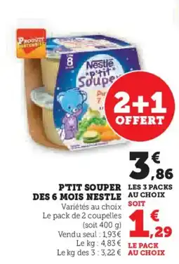 Super U P'tit souper les 3 packs des 6 mois nestle offre
