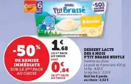 Super U Dessert lacte des 6 mois p'tit brasse nestle offre