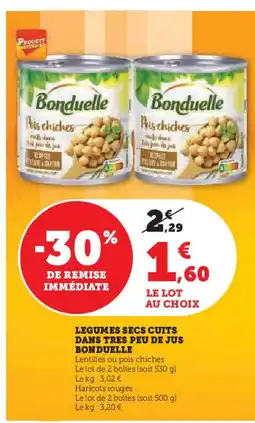 Hyper U BONDUELLES Legumes secs cuits dans tres peu de jus offre
