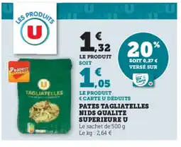 Hyper U Pates tagliatelles nids qualite superieure u offre