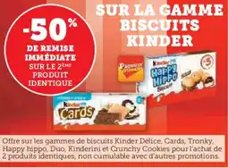 Super U SUR LA GAMME BISCUITS KINDER offre