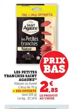 Hyper U SAINT AGAUNE Les petites tranches offre