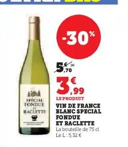 Hyper U Vin de france blanc special fondue et raclette offre