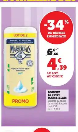 Hyper U LE PETIT MARSEILLAIS Douche offre