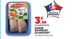 Hyper U LE GAULOIS Cuisse de poulet offre