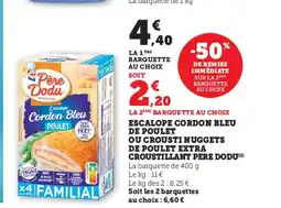 Hyper U PERE DODU Escalope cordon bleu de poulet extra ou crousti nuggets de poulet extra croustillant offre