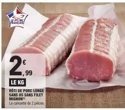 E.Leclerc RÔTI DE PORC LONGE SANS OS, SANS FILET MIGNON offre