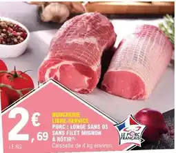 E.Leclerc PORC : LONGE SANS OS OU SANS FILET MIGNON À RÔTIR offre