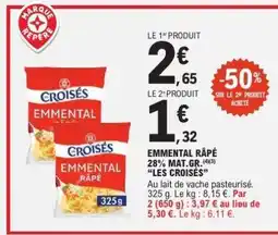 E.Leclerc EMMENTAL RÂPÉ 28% MAT. GR. “LES CROISÉS” offre
