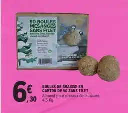 E.Leclerc BOULES DE GRAISSE EN CARTON DE 50 SANS FILET offre