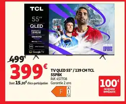 Auchan TCL TV QLED 55"/139 CM 55P8K offre