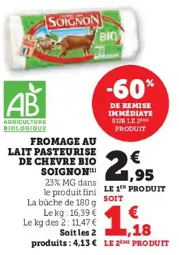Super U Fromage au lait pasteurise de chevre bio soignon offre