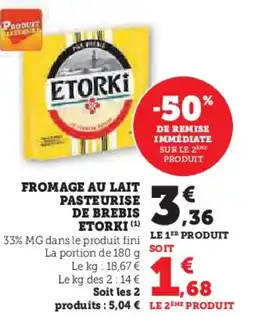 Super U Fromage au lait pasteurise de brebis etorki offre