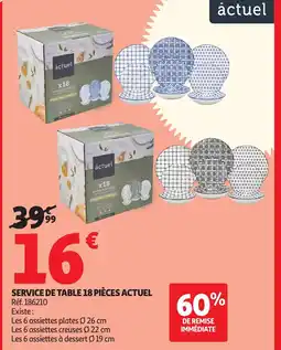 Auchan ACTUEL Service de table 18 pièces offre