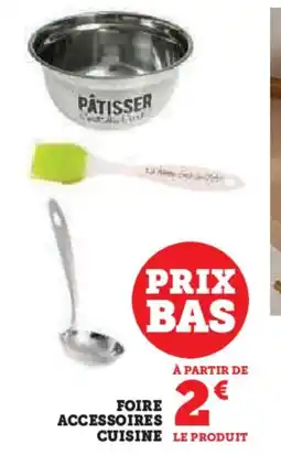 Super U Foire accessoires cuisine offre