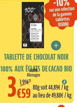 La Vie Claire VIVANI ALLEMAGNE Tablette de chocolat noir 100% aux églats de cacao bio offre