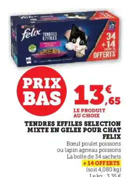 Super U Tendres effiles selection mixte en gelee pour chat felix offre