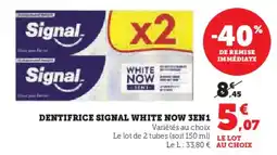 Super U Dentifrice signal white now 3en1 offre