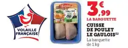 Super U Cuisse de poulet le gaulois offre