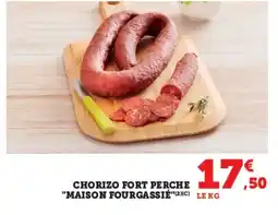 Super U Chorizo fort perche maison fourgassié offre