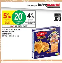 Intermarché Contact CHABRIOR Galette des rois frangipane offre