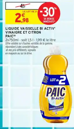 Intermarché Contact PAIC Liquide vaisselle bi activ' vinaigre et citron offre