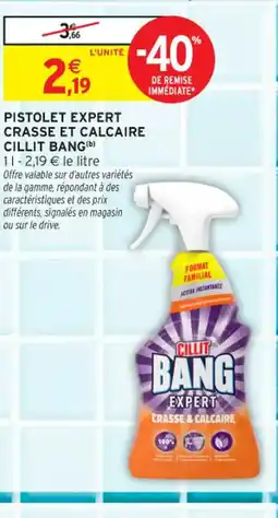 Intermarché Contact CILLIT BANG Pistolet expert crasse et calcaire offre