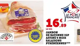 Super U Jambon de bayonne igp affiné 9 mois offre
