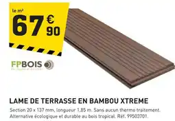 Tout faire matériaux Fpbois lame de terrasse en bambou xtreme offre