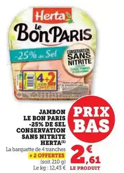 Hyper U Herta - jambon le bon paris -25% de sel bas conservation sans nitrite offre