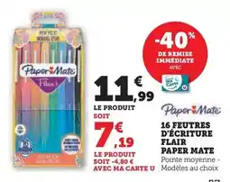 Hyper U Paper mate - 16 feutres décriture flair offre