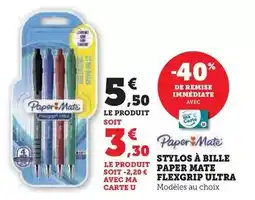 Hyper U Paper mate - stylos à bille flexgrip ultra offre
