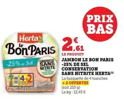 Super U Herta - jambon le bon paris de sel conservation sans nitrite offre