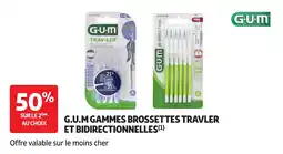 Auchan G.u.m gammes brossettes travler et bidirectionnelles offre