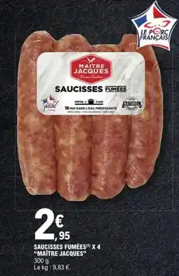E.Leclerc Express Maitre jacques - saucisses fumées offre