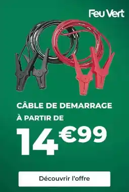 Feu Vert Feu vert - cable de dermarrage offre
